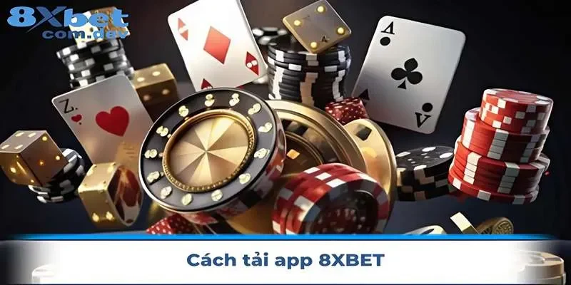 Cách tải app 8xbet trên Android và iOS đơn giản
