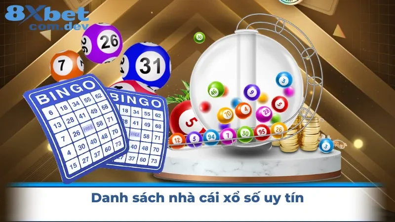 Danh sách nhà cái xổ số đa dạng