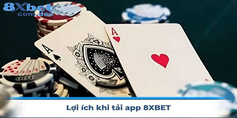 Lợi ích khi tham gia tải app 8xbet nhận ưu đãi hấp dẫn